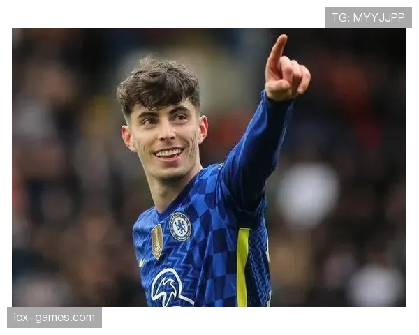 哈弗茨加盟切尔西开启新篇章，蓝军未来可期